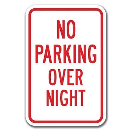 No Parking Over Night Sign 12inx18in Heavy Gauge Aluminum Signs